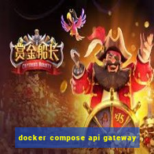 docker compose api gateway